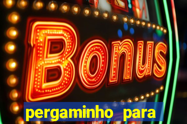 pergaminho para escrever dentro